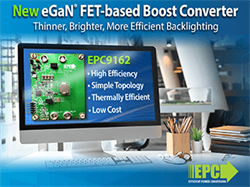 EPC’s 50 W, 12 V to 60 V eGaN FET-based Boost Converter Provides an Efficient, Simple, Low-cost Solution for Laptop and PC Monitor Backlighting 